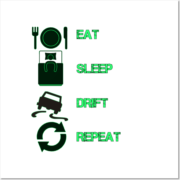 Eat sleep drift repeat Wall Art by Techno4War